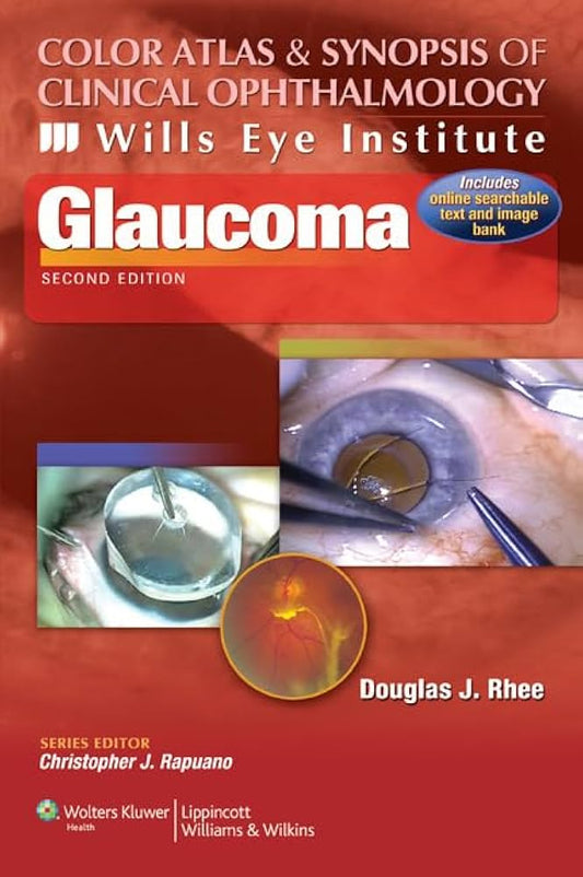 COLOR ATLAS AND SYNOPSIS OF CLINICAL OPHTHALMOLOGY WILLS EYE MANUAL GLAUCOMA 2E/2012