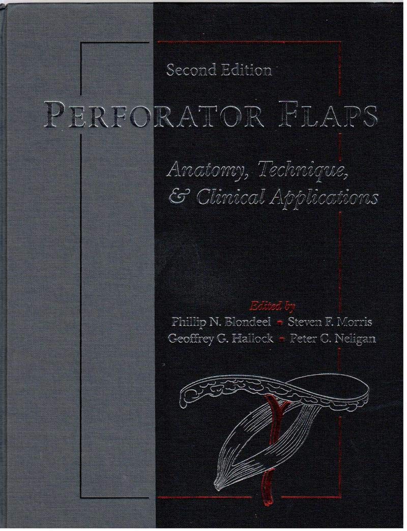 PERFORATOR FLAPS ANATOMY TECHNIQUE AND CLINICAL APPLICATIONS 2ND/2013 - PHILLIP BLONDEEL