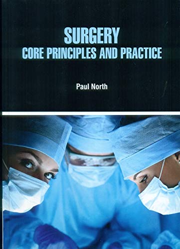 SURGERY CORE PRINCIPLES AND PRACTICE  1ST/2021 - PAUL NORTH
