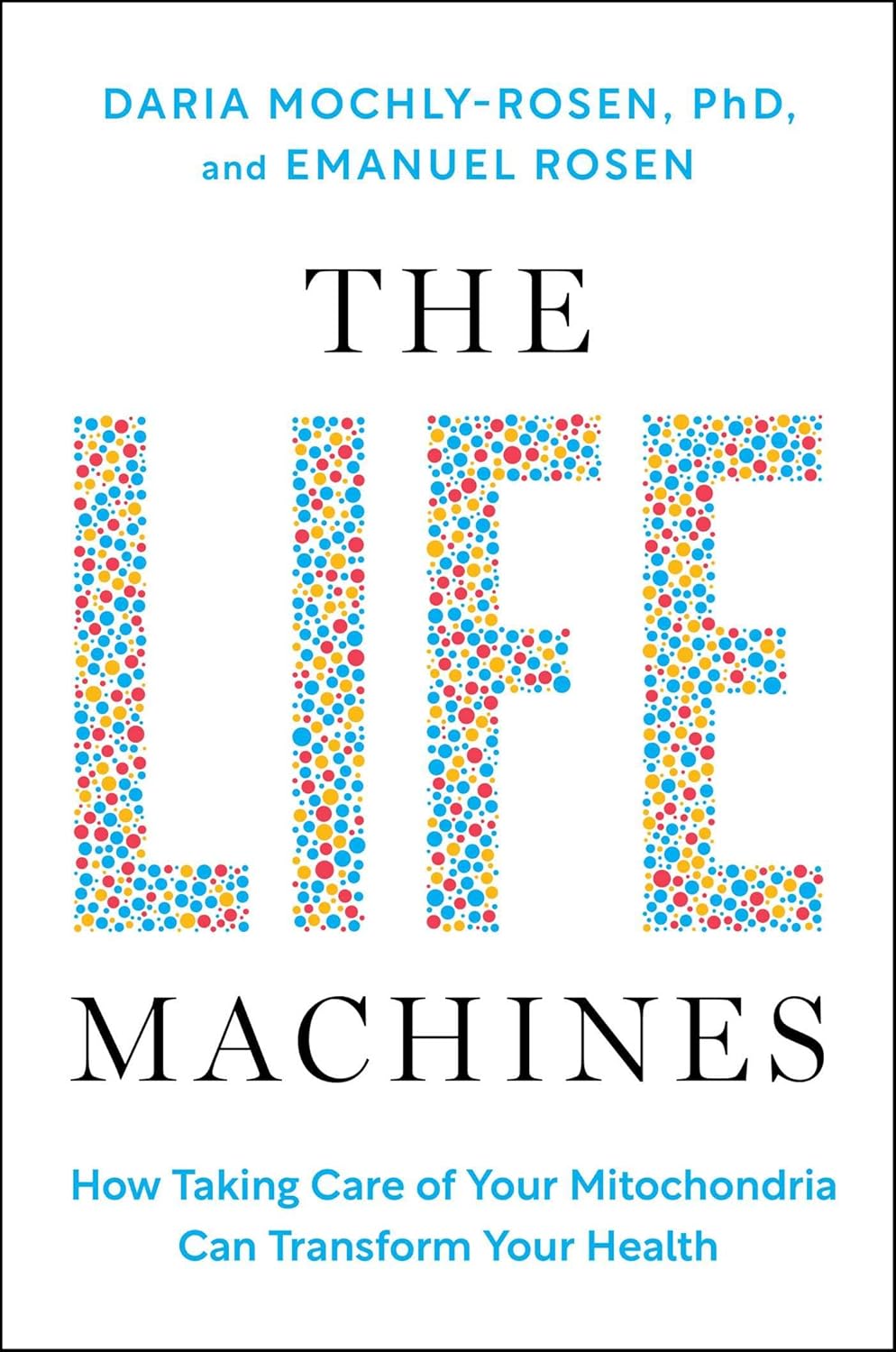 THE LIFE MACHINES - DARIA MOCHLY-ROSEN