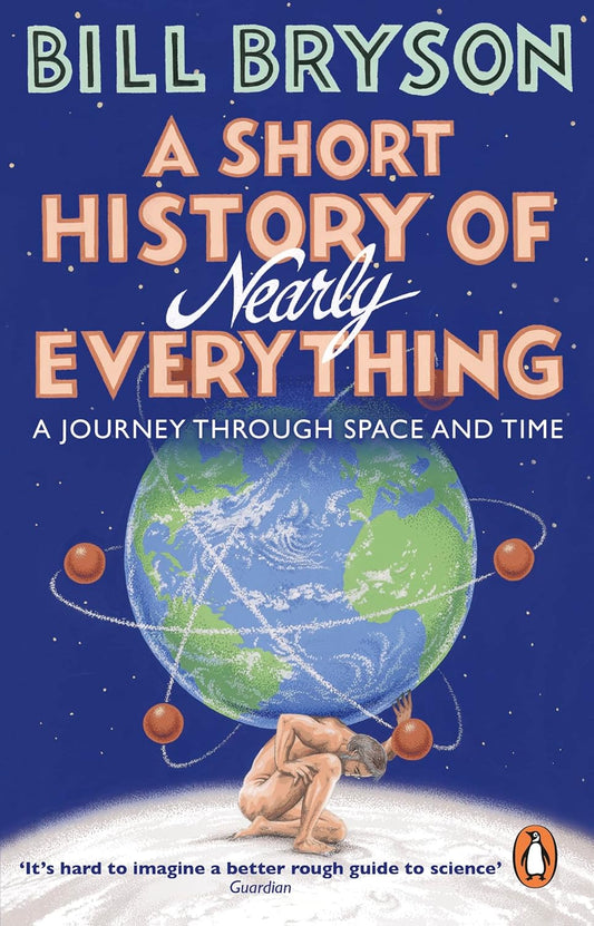 Short History Of Nearly Everything, A - Bryson, Bill