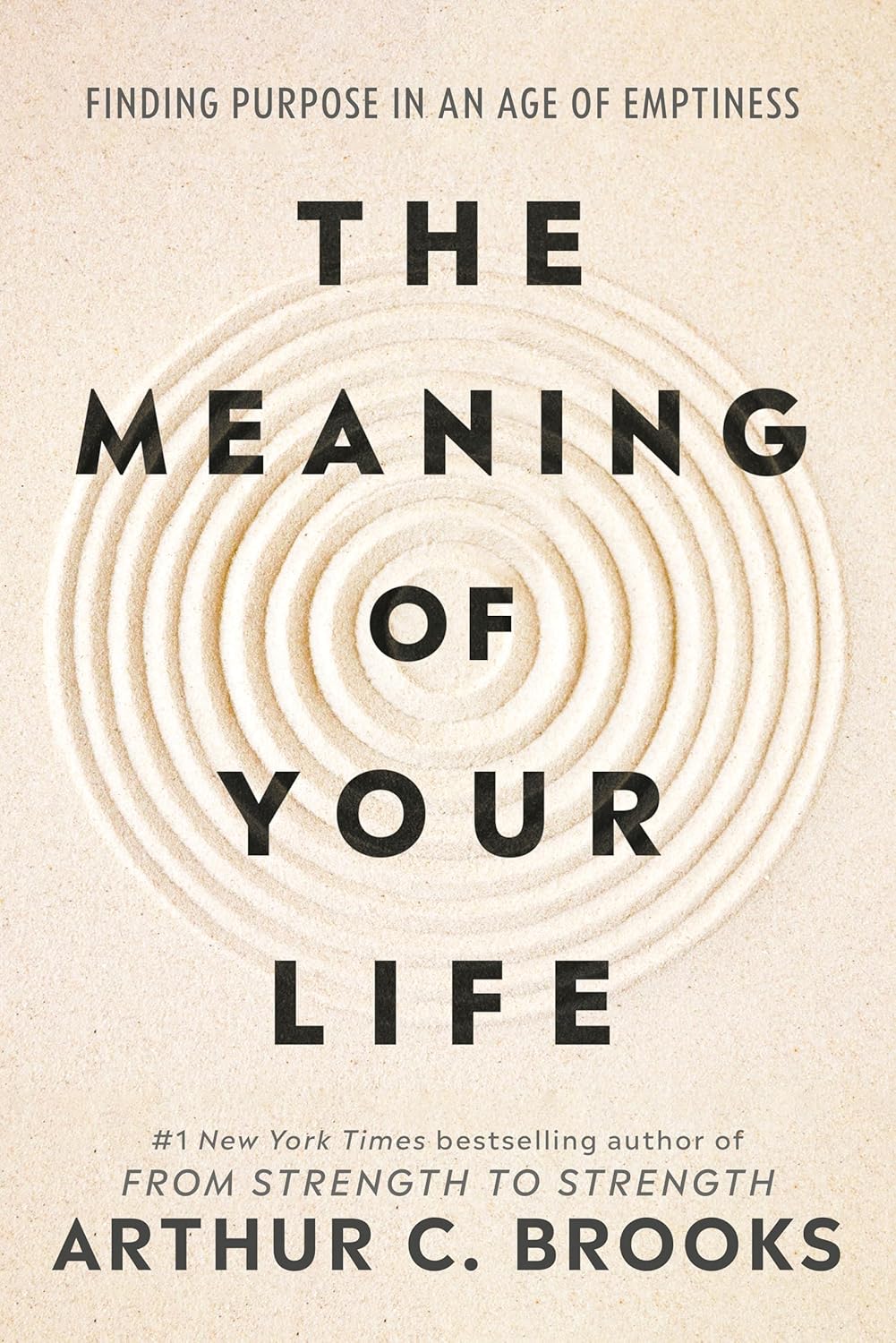 THE MEANING OF YOUR LIFE - ARTHUR C. BROOKS