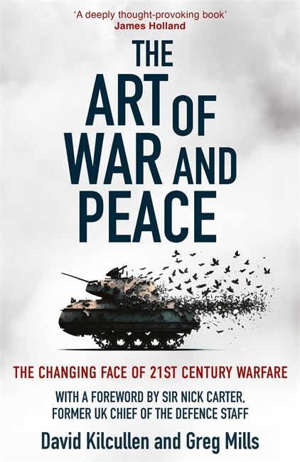 THE ART OF WAR AND PEACE - DAVID KILCULLEN , GREG MILLS