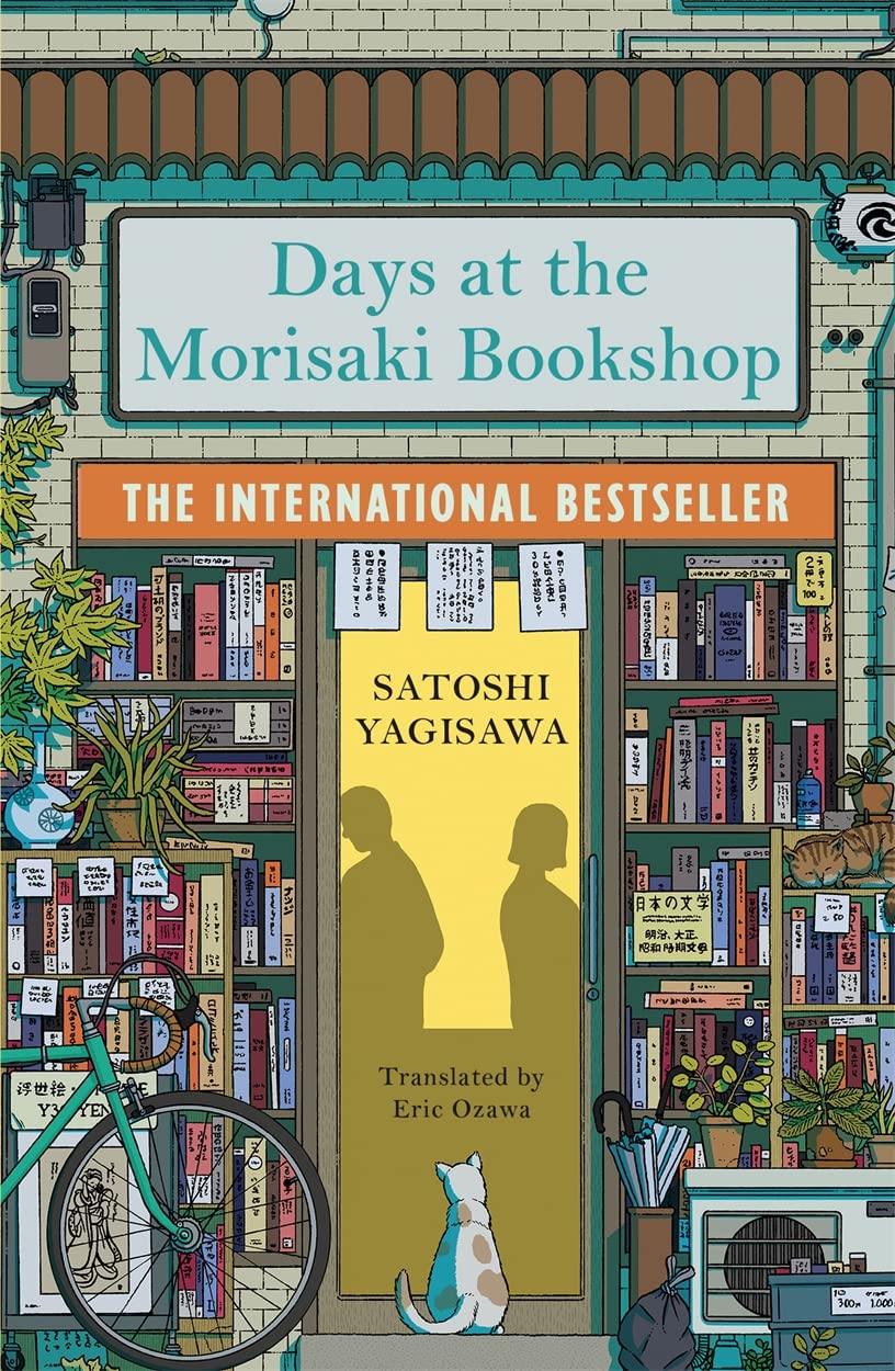 Days at the Morisaki Bookshop : The International Bestseller for lovers of Before the Coffee Gets Co - Satoshi Yagisawa