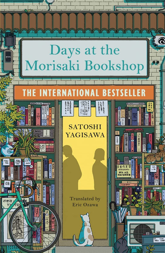 Days at the Morisaki Bookshop : The International Bestseller for lovers of Before the Coffee Gets Co - Satoshi Yagisawa