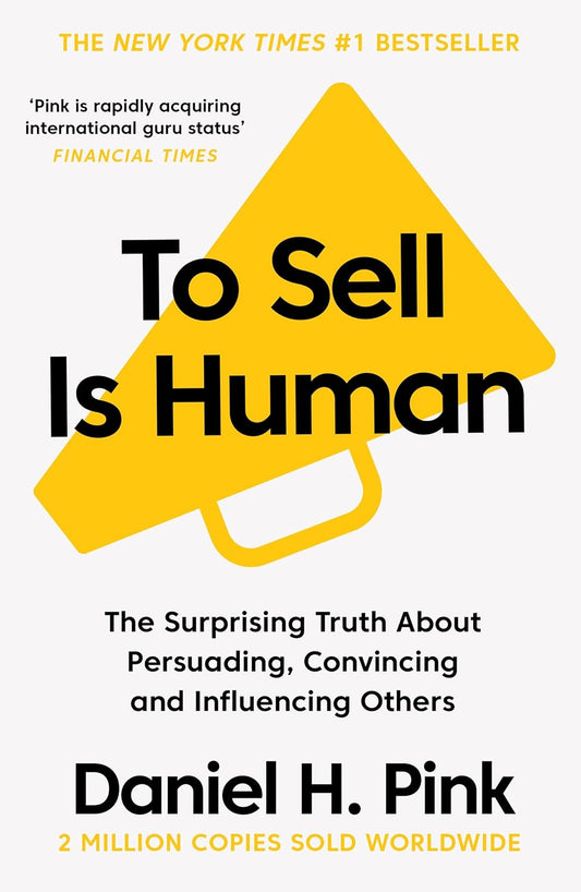 To Sell Is Human - PINK, DANIEL H.