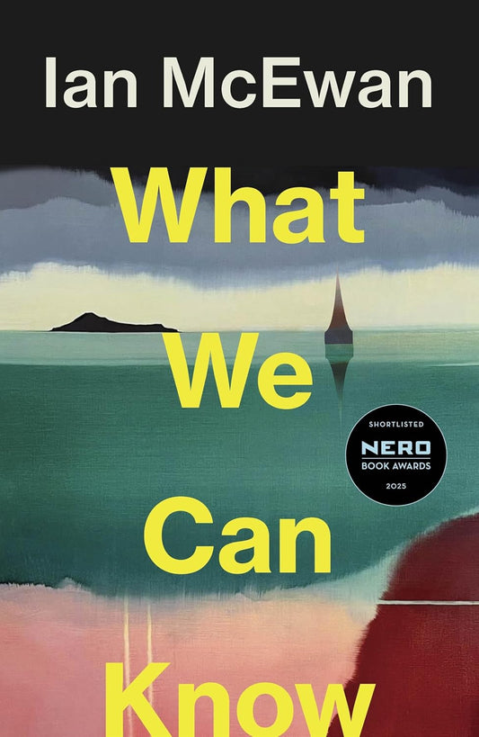 WHAT WE CAN KNOW - McEwan, Ian