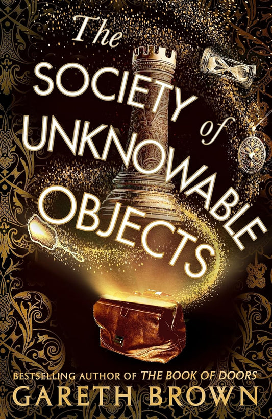 THE SOCIETY OF UNKNOWABLE OBJECTS - GARETH BROWN