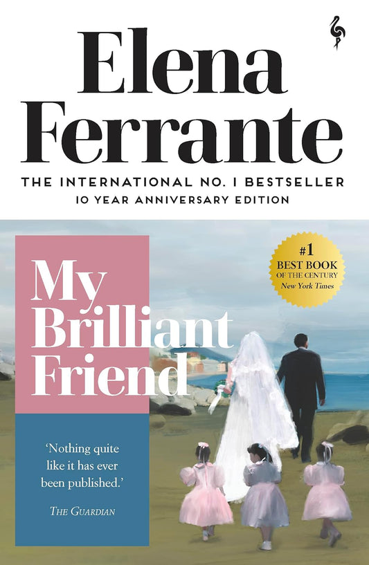 MY BRILLIANT FRIEND - ELENA FERRANTE