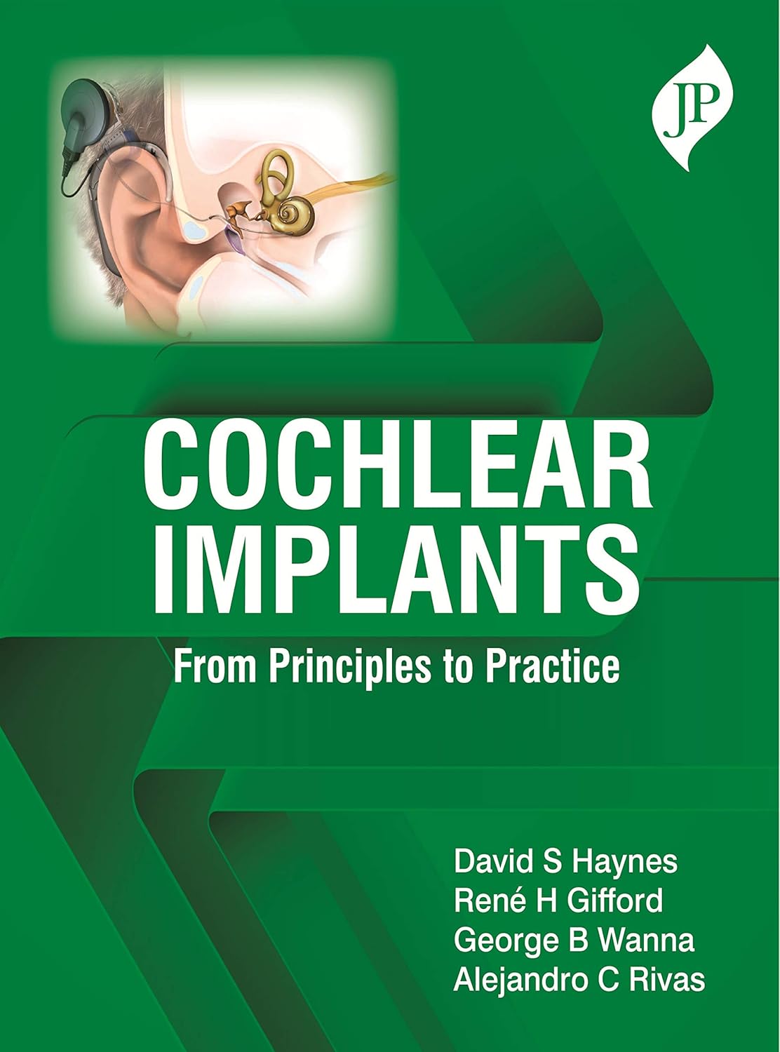 COCHLEAR IMPLANTS: FROM PRINCIPLES TO PRACTICE 1ST/2020 - DAVID S HAYNES