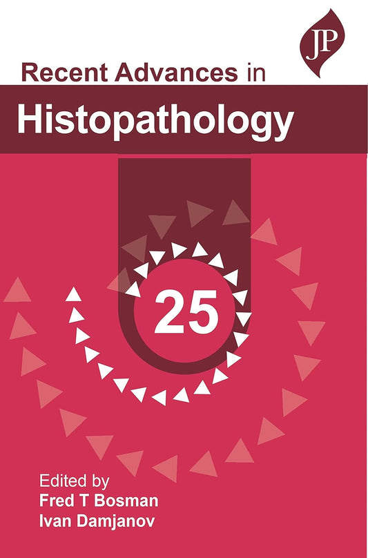 RECENT ADVANCES IN HISTOPATHOLOGY 25 1ST/2023 - FRED T BOSMAN