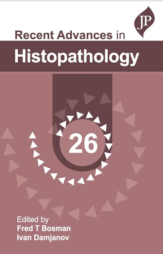 RECENT ADVANCES IN HISTOPATHOLOGY 26 1ST/2024 - FRED T BOSMAN