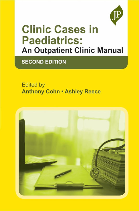 CLINIC CASES IN PAEDIATRICS: AN OUTPATIENT CLINIC MANUAL 2ND/2025 - ANTHONY COHN