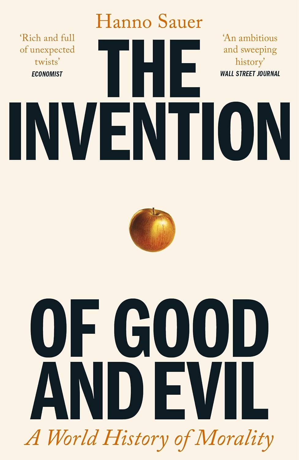 THE INVENTION OF GOOD AND EVIL  -  HANNO SAUER
