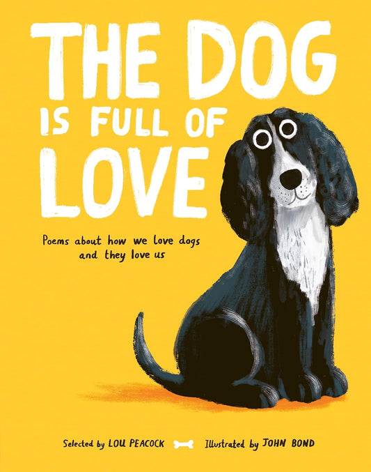 THE DOG IS FULL OF LOVE: A COLLECTION OF DOG POETRY - LOU PEACOCK