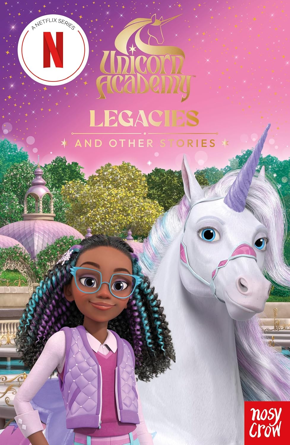 UNICORN ACADEMY: LEGACIES AND OTHER STORIES - LINDA CHAMPAN
