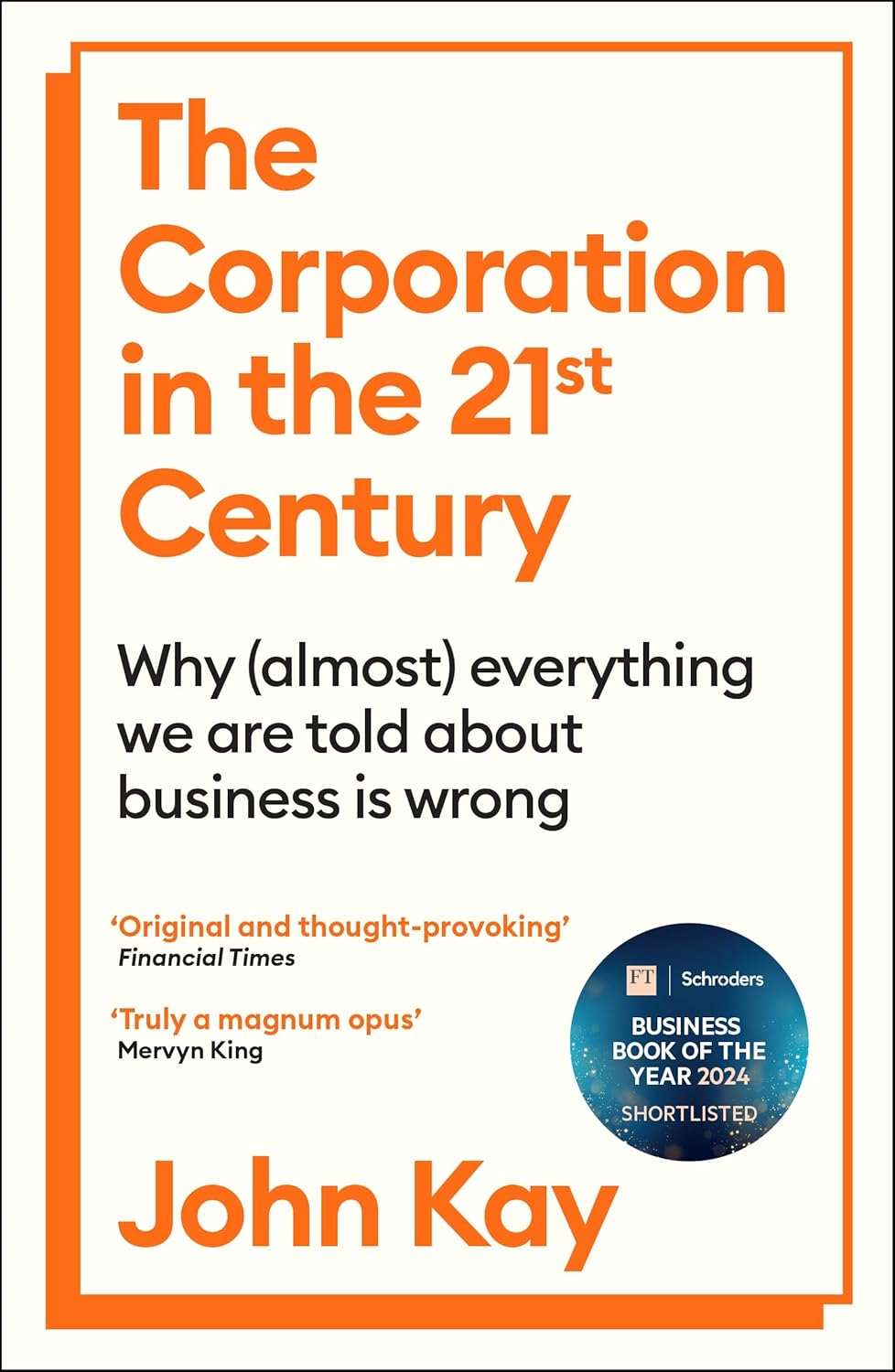 THE CORPORATION IN THE TWENTY-FIRST CENTURY - JOHN KAY