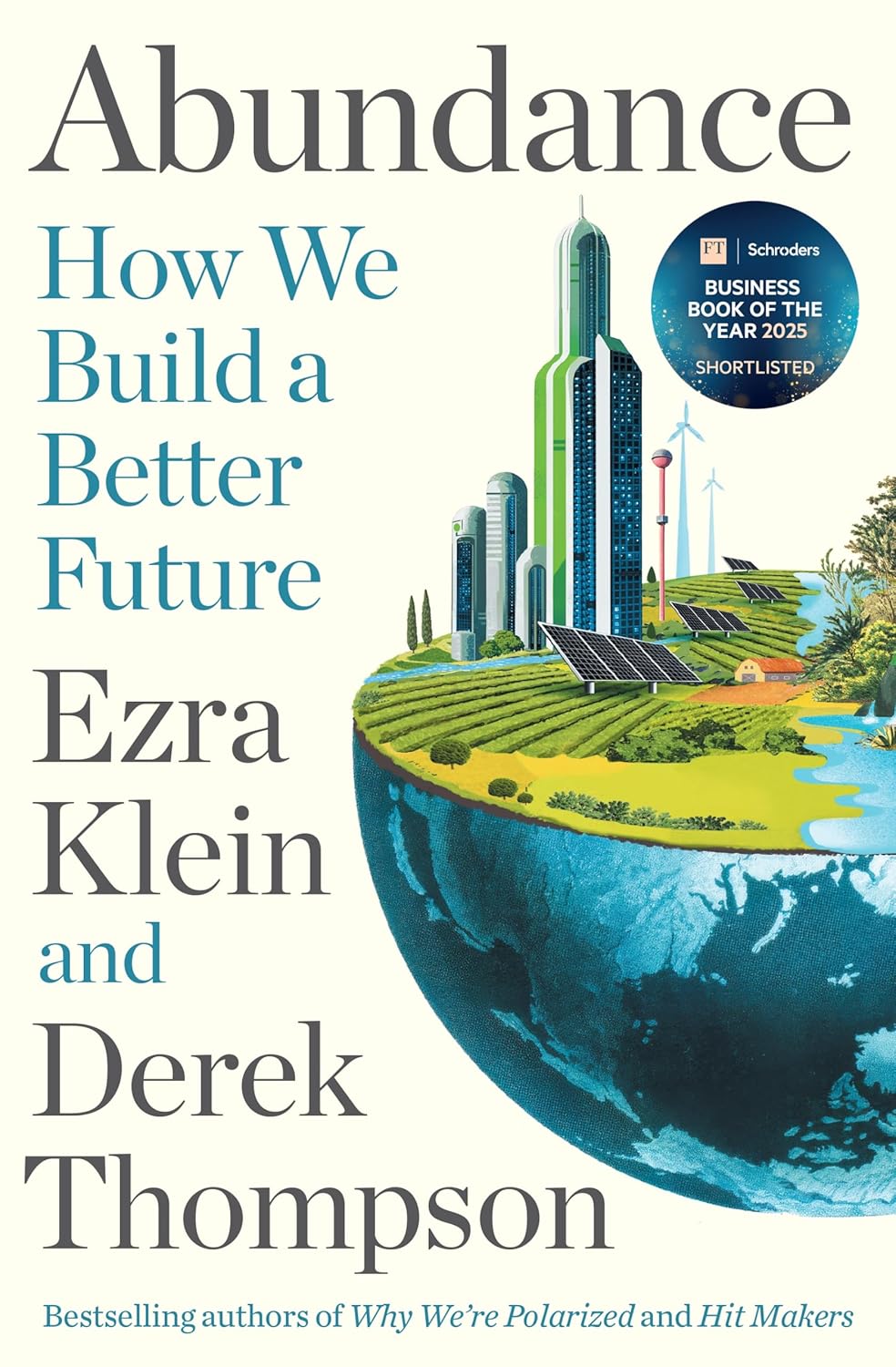 ABUNDANCE: HOW WE BUILD A BETTER FUTURE - Ezra Klein, Derek Thompson