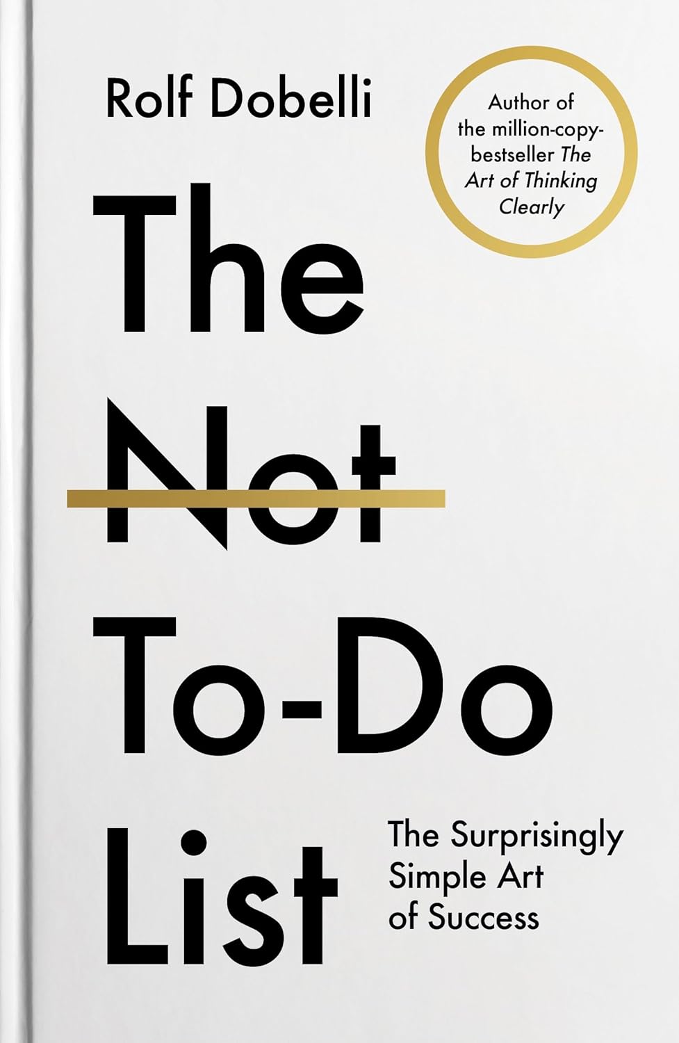THE NOT TO DO LIST/ROLF DOBELLI - ROLF DOBELLI