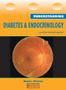 UNDERSTANDING DIABETES AND ENDOCRINOLOGY A PROBLEM ORIENTATED APPROACH 1E/2011