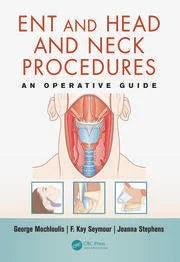 ENT AND HEAD AND NECK PROCEDURES AN OPERATIVE GUIDE 1E/2014