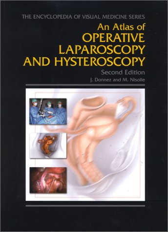 An Atlas of Operative Laparoscopy and Hysteroscopy, Second Edition (Encyclopedia of Visual Medicine Series)