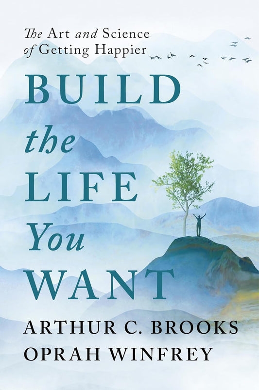 Build the Life You Want: The Art and Science of Getting Happier - Oprah Winfrey