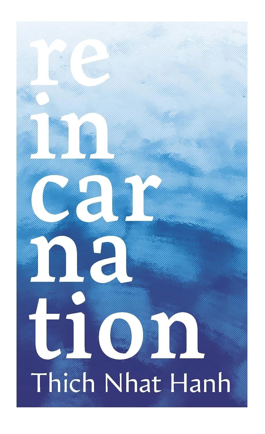 REINCARNATION - THICH NHAT HANH