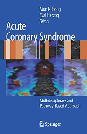 ACUTE CORONARY SYNDROME MULTIDISCIPLINARY AND PATHWAY BASED APPROACH 1E/2007