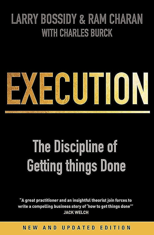 Execution: The Discipline of Getting Things Don - Charles Burck Larry Bossidy Ram Charan