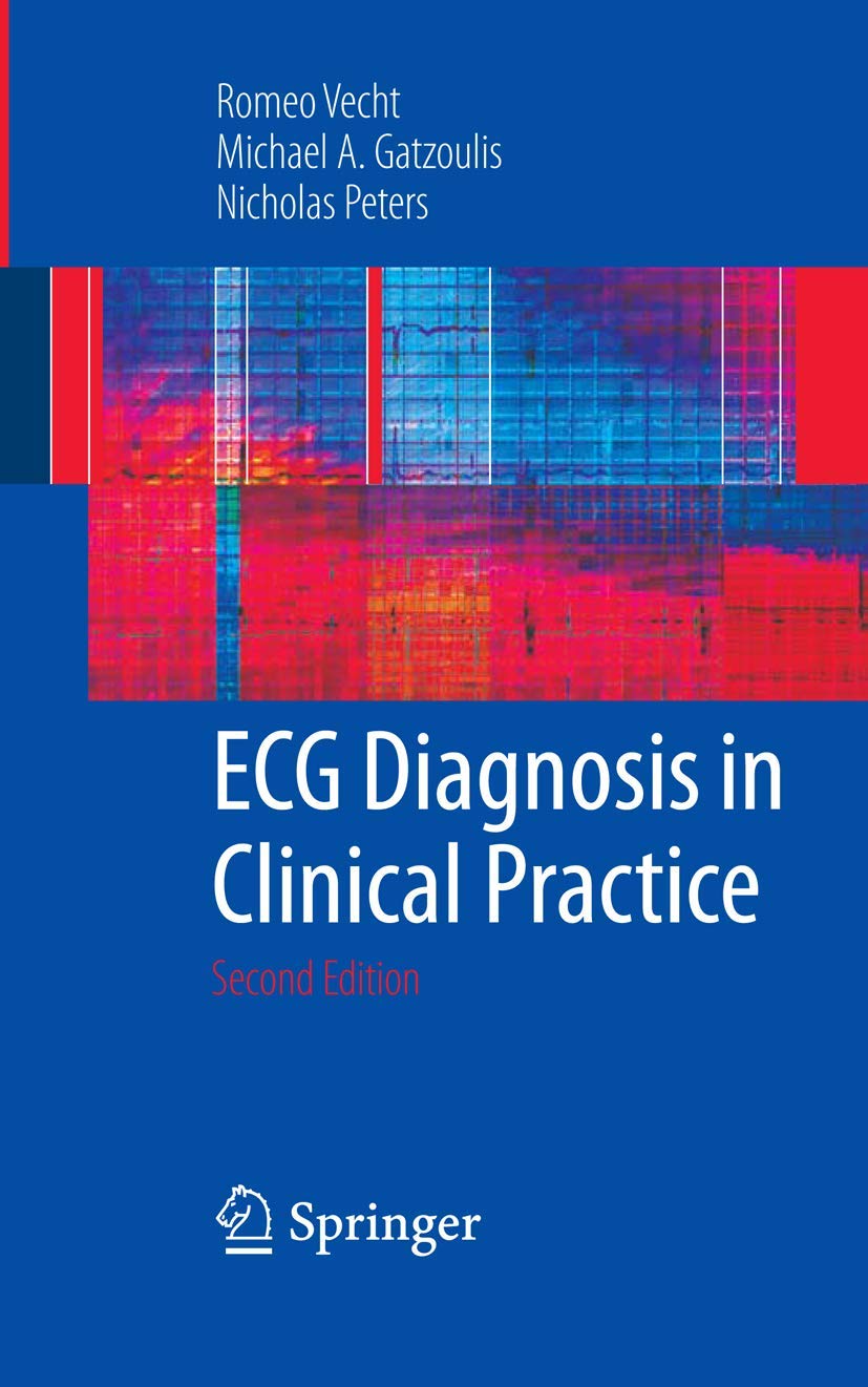 ECG DIAGNOSIS IN CLINICAL PRACTICE 2ND/2008-ROMEO VECHI