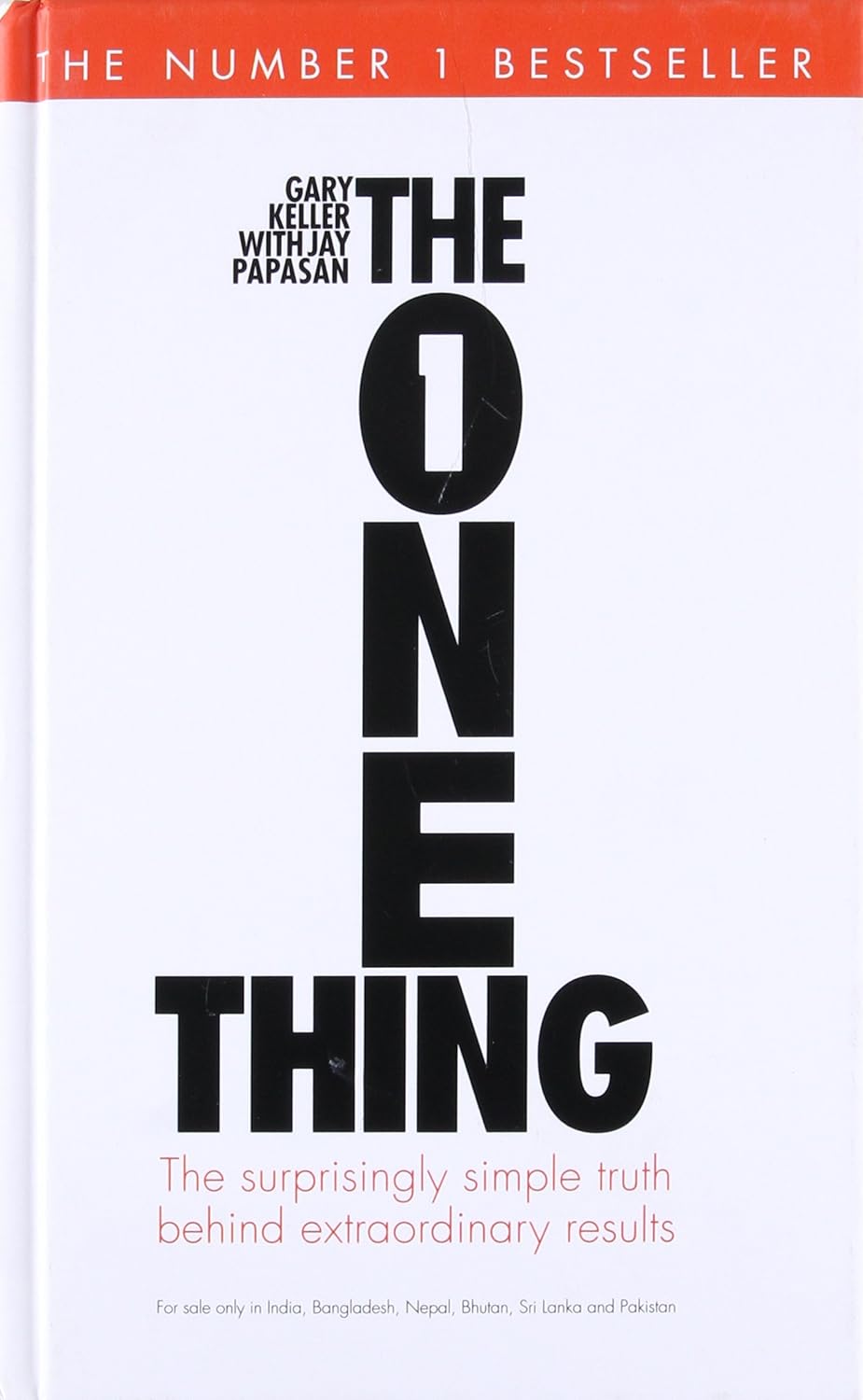 The One Thing: The Surprisingly Simple Truth Behind Extraordinary - Keller, Gary & Papasan, Jay