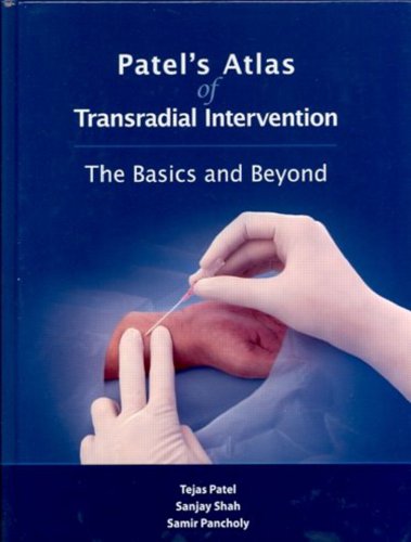 PATEL'S ATLAS OF TRANSRADIAL INTERVENTION THE BASICS AND BEYOND 1E/2012