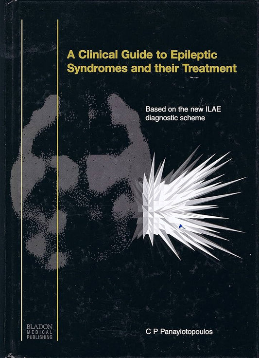 A CLINICAL GUIDE TO EPILEPTIC SYNDROMES AND THEIR TREATMENT 1E/2002