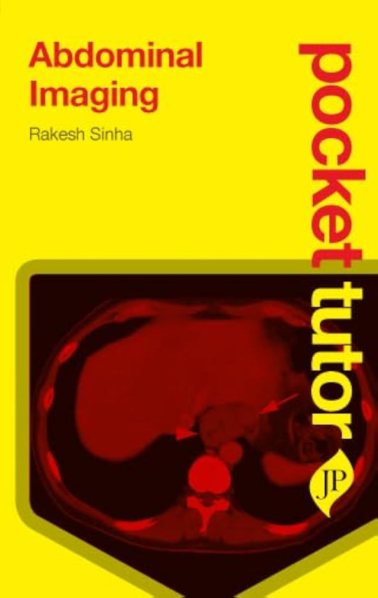 ABDOMINAL IMAGING: POCKET TUTOR 1ST/2011 - RAKESH SINHA