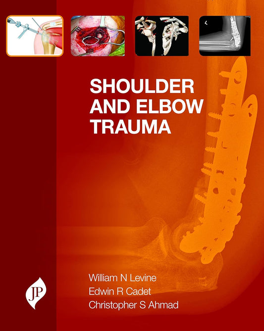SHOULDER AND ELBOW TRAUMA 1ST/2013 - WILLIAM N. LEVINE