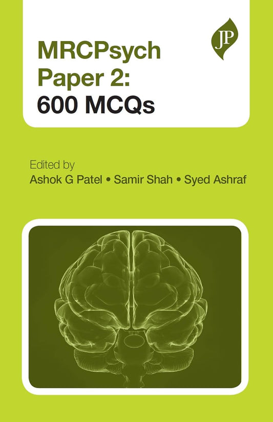 MRCPSYCH PAPER 2:600 MCQS 1ST/2014 - ASHOK G PATEL