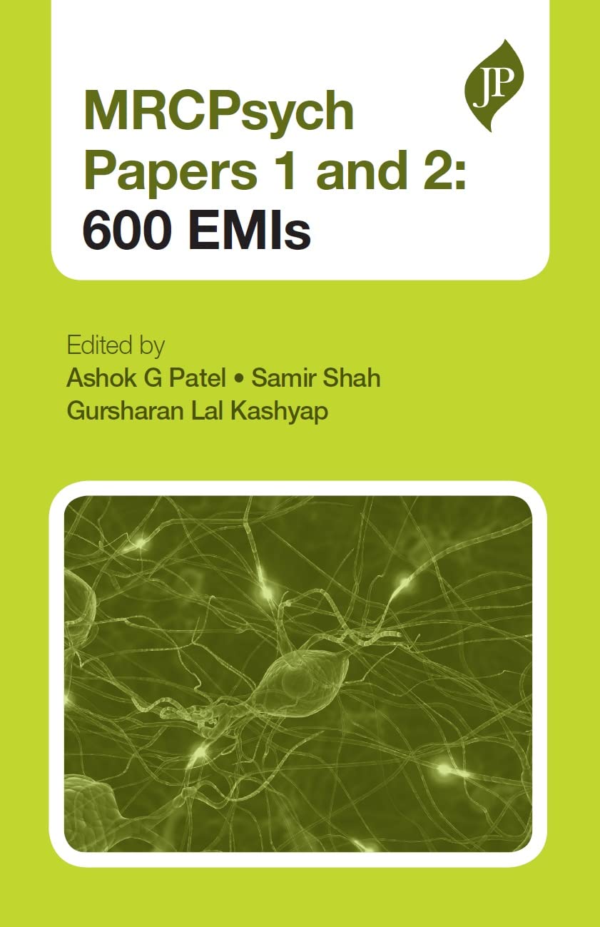 MRCPSYCH PAPERS 1 AND 2:600 EMIS 1ST/2014 - ASHOK G PATEL
