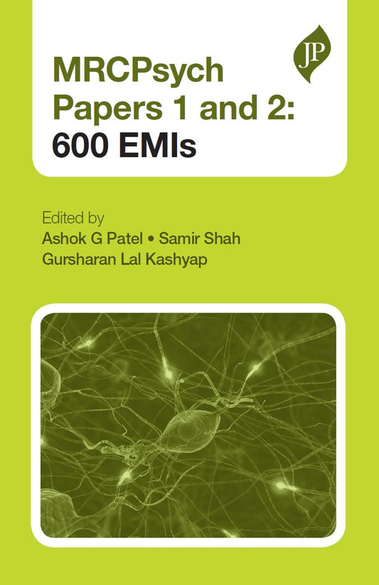 MRCPSYCH PAPERS 1 AND 2:600 EMIS 1ST/2014 - ASHOK G PATEL