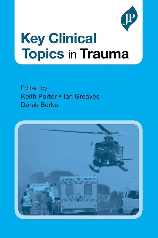 KEY CLINICAL TOPICS IN TRAUMA 1ST/2016 - KEITH PORTER