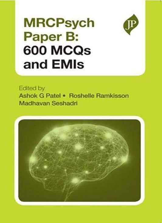 MRCPSYCH PAPER B: 600 MCQS AND EMIS 1ST/2015 - ASHOK G PATEL