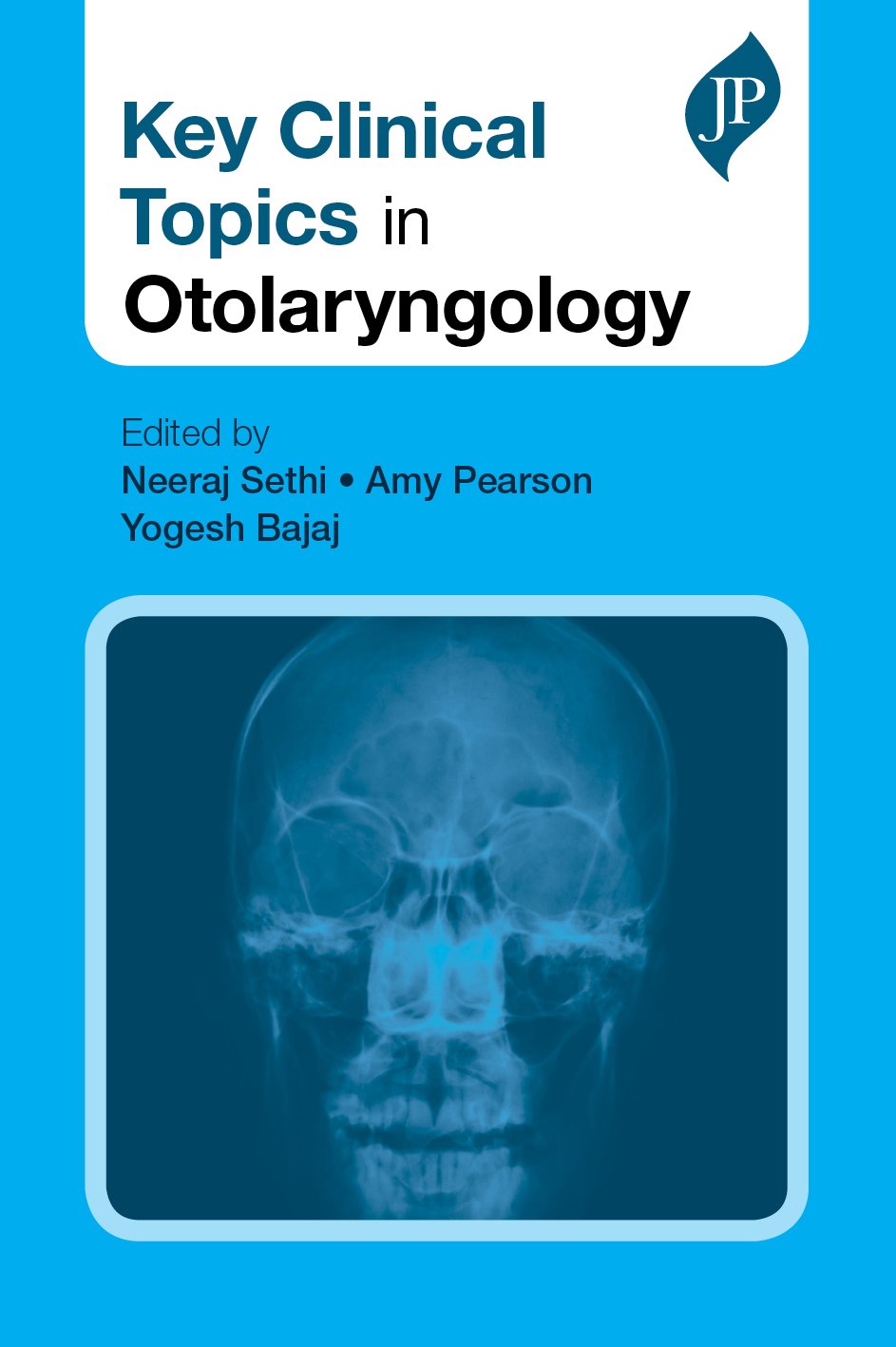 KEY CLINICAL TOPICS IN OTOLARYNGOLOGY 1ST/2017 - NEERAJ SETHI