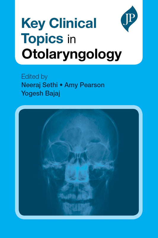 KEY CLINICAL TOPICS IN OTOLARYNGOLOGY 1ST/2017 - NEERAJ SETHI