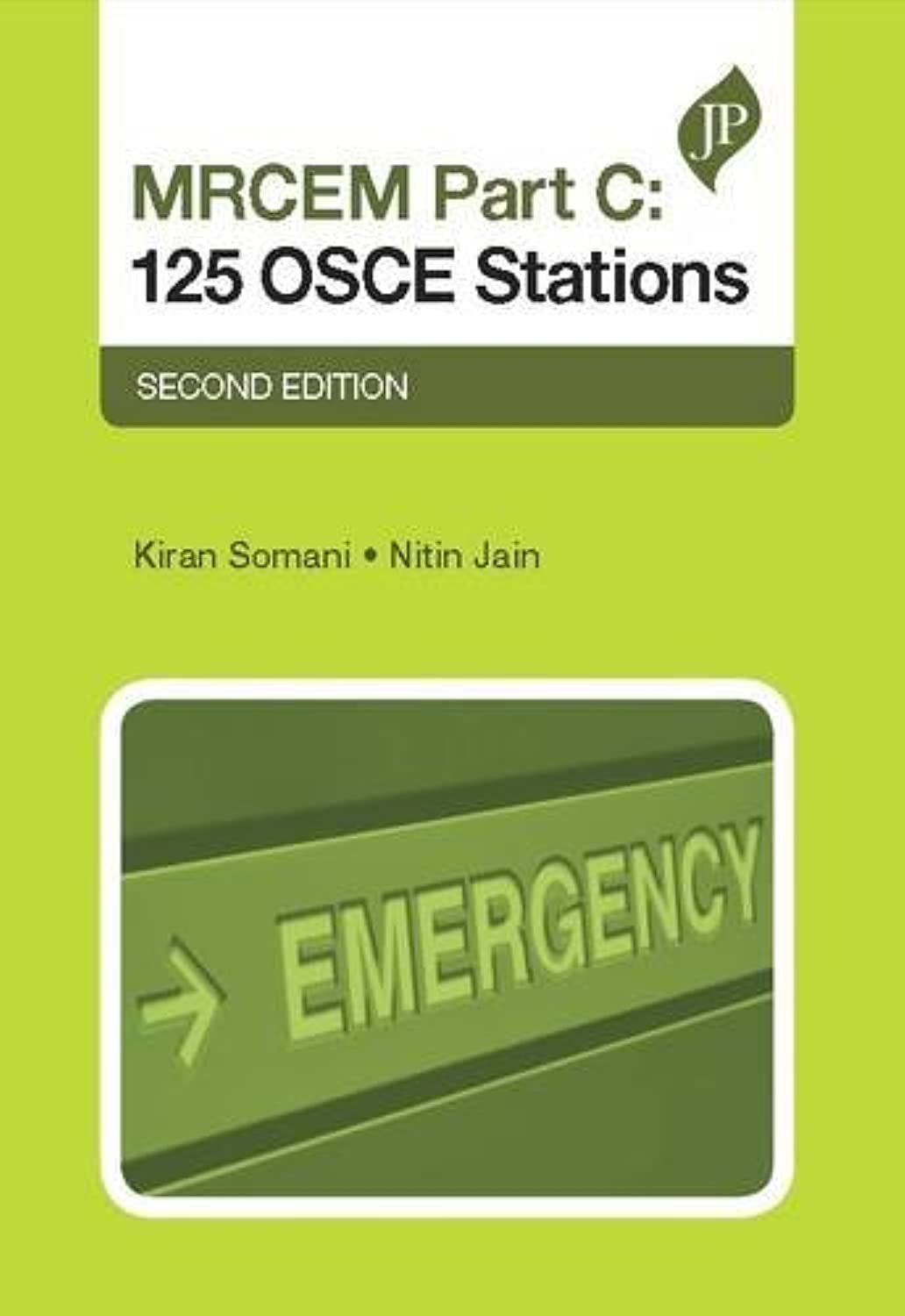 MRCEM PART C: 125 OSCE STATIONS 2ND/2017 - KIRAN SOMANI, NITIN JAIN