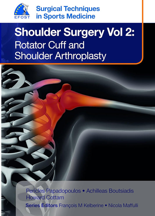 SURGICAL TECH.IN SPORTS MEDICINE SHOULDER SURGERY VOL.2 ROTATOR CUFF AND SHOULDER ARTHROPLASTY,EFOST 1ST/2016 - PERICLES PAPADOPOULOS
