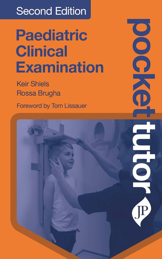 POCKET TUTOR PAEDIATRIC CLINICAL EXAMINATION 2ND/2020 - KEIR SHIELS
