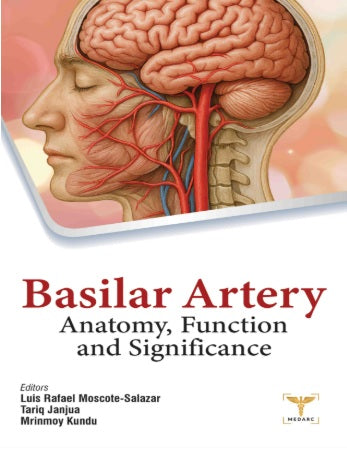 BASILAR ARTERY: ANATOMY, FUNCTION AND SIGNIFICANCE 1ST/2026 - LUIS RAFAEL MOSCOTE-SALAZAR, TARIQ JANJUA, MRINMOY KUNDU