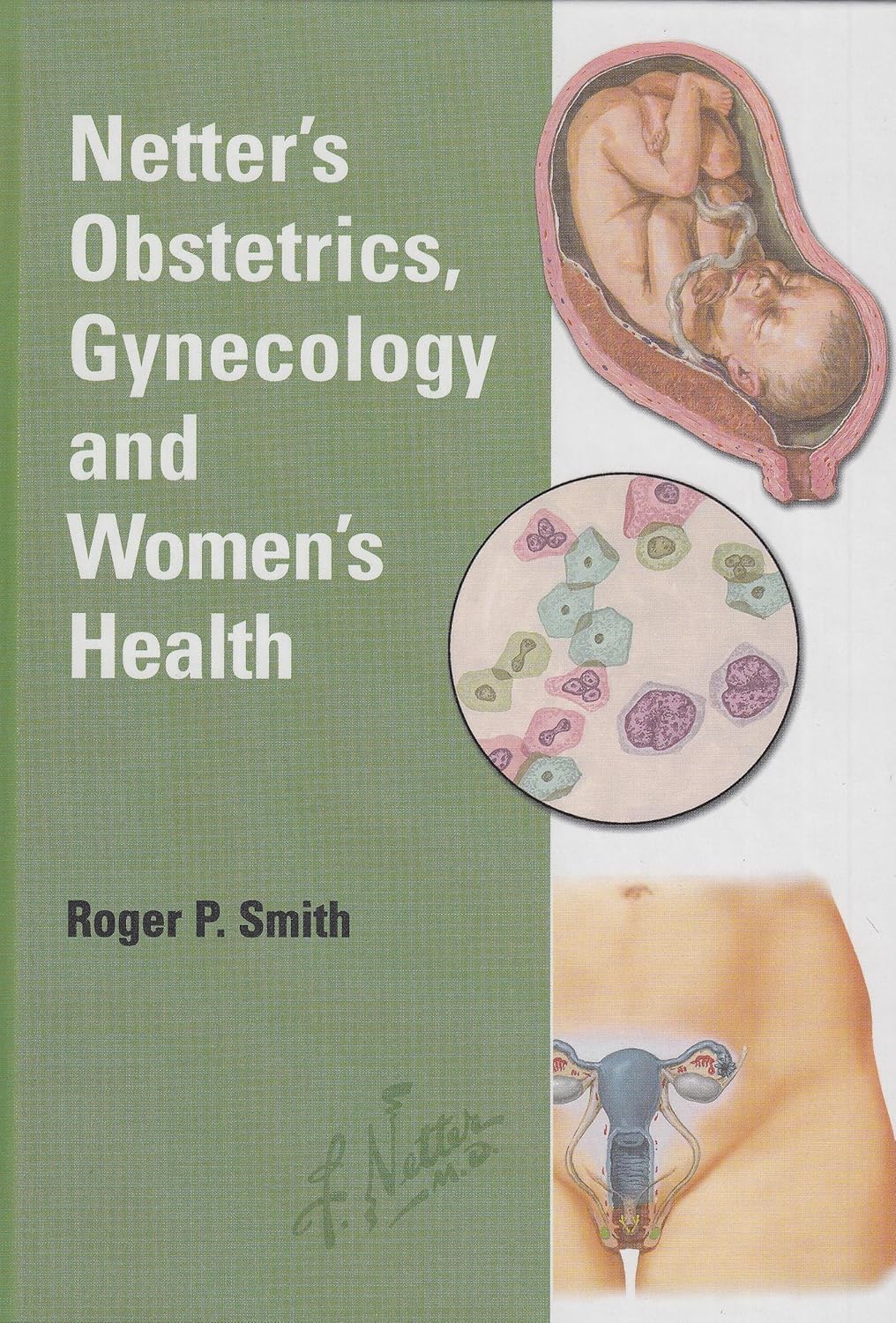 NETER'S OBSTETRICS, GYNECOLOGY AND WOMEN'S HEALTH 1ST/2003 - ROGER P SMITH