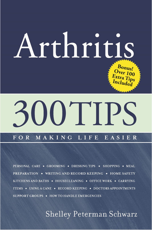 ARTHRITIS 300 TIPS FOR MAKING LIFE EASIER 1E/2009