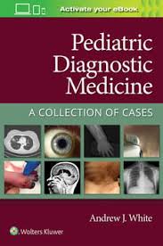 PEDIATRIC DIAGNOSTIC MEDICINE A COLLECTION OF CASES 1E/2021